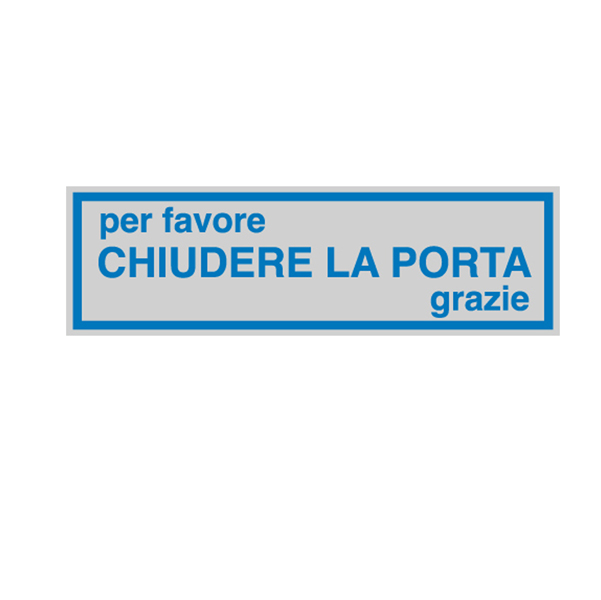 Targhetta adesiva - CHIUDERE LA PORTA... - 165x50 mm - Cartelli Segnalatori